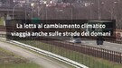 Clima: la lotta al cambiamento viaggia anche sulle strade del domani (ANSA)