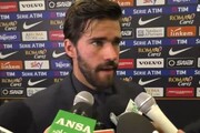 Alisson:'A Madrid con voglia di vincere'