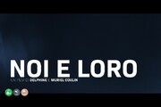 Noi e loro, la clip in esclusiva