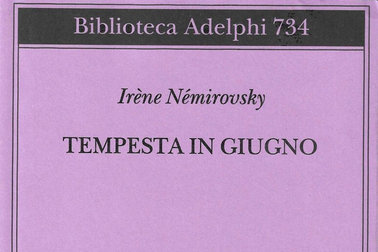 IRENE NEMIROVSKY,  'TEMPESTA IN GIUGNO ' (ADELPHI) - RIPRODUZIONE RISERVATA
